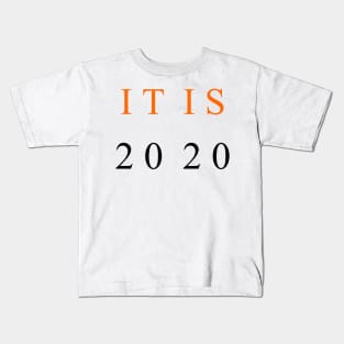 it is 2020 Kids T-Shirt